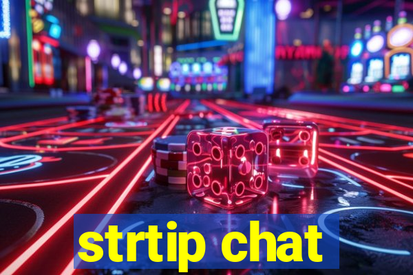 strtip chat